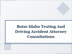 Find an Idaho Texting Accident Lawyer in Boise