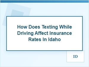 How Texting and Driving Affect Idaho Insurance Rates