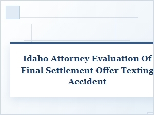 Understanding Your Idaho Settlement Offer After a Texting Accident