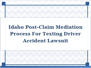 Post-Claim Mediation for Texting Driver Lawsuits