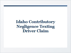 Proving Distraction in Idaho Texting-Related Negligence Claims